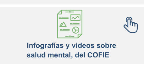 Infografías y videos sobre  salud mental, del COFIE