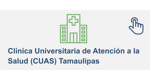 Clínica Universitaria de Atención a la  Salud (CUAS) Tamaulipas
