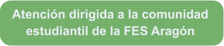 Atención dirigida a la comunidad      estudiantil de la FES Aragón